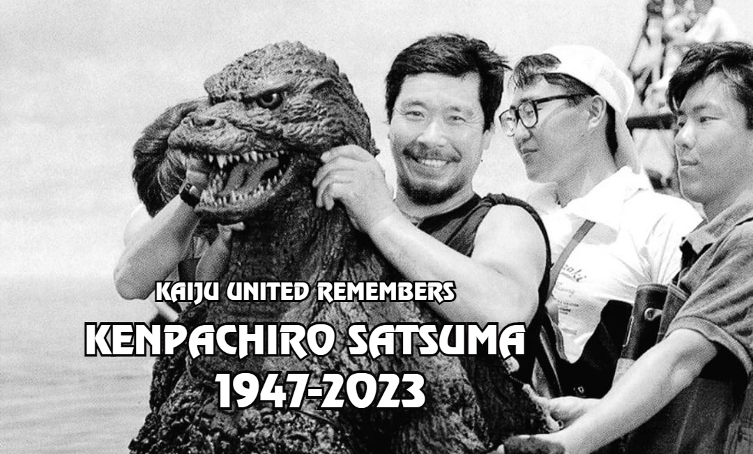 Kaiju United Remembers Kenpachiro Satsuma