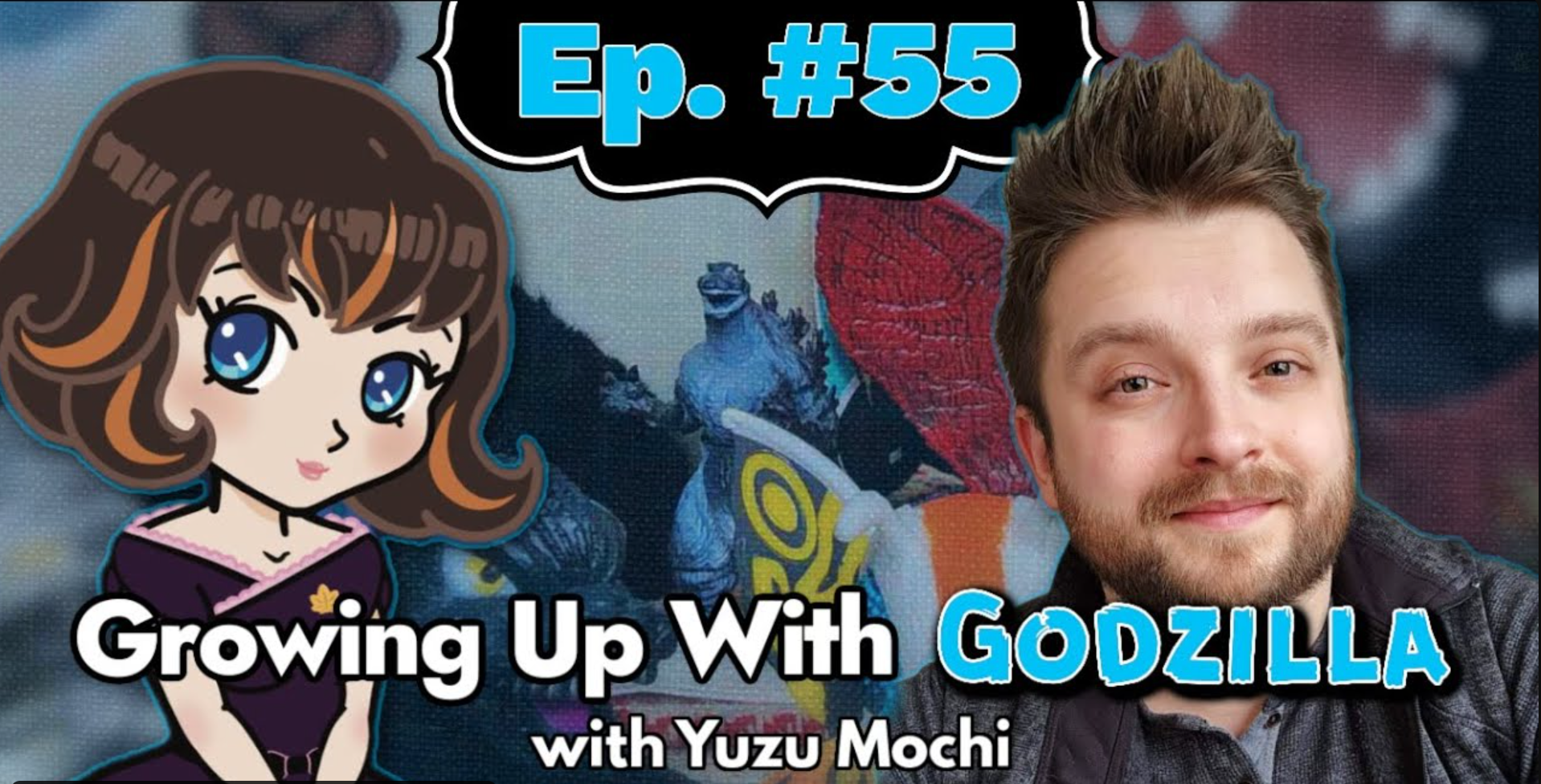 Growing Up With Godzilla Ep. 55 – Resilience (with Yuzu Mochi)