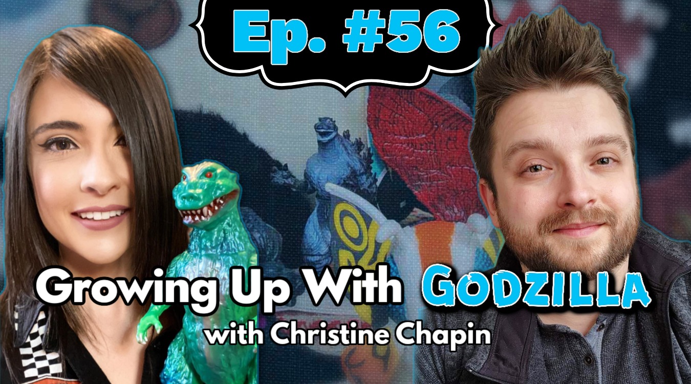 Growing Up With Godzilla Ep. 56 – Our Evolution (with Christine Chapin)