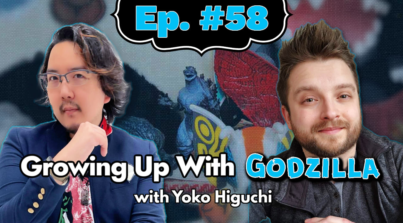 Growing Up With Godzilla Ep. 58 – Appreciating the Craft (with Yoko Higuchi)